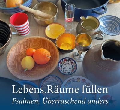 Psalmen Lebens.Räume füllen (c) Psalmen © U. Pies-Brodesser Psalmen Lebens.Räume füllen