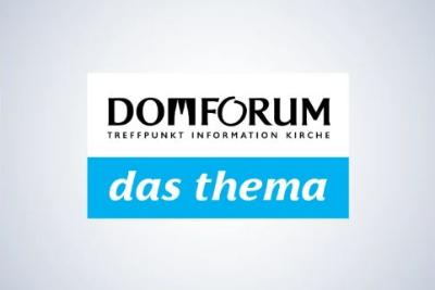 Domforum Das Thema